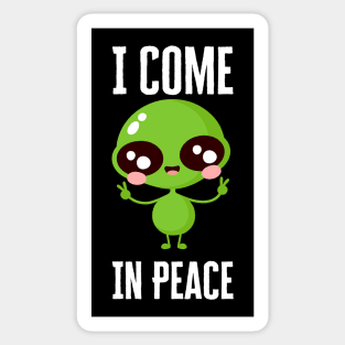 I Come In Peace I'm Peace Sticker